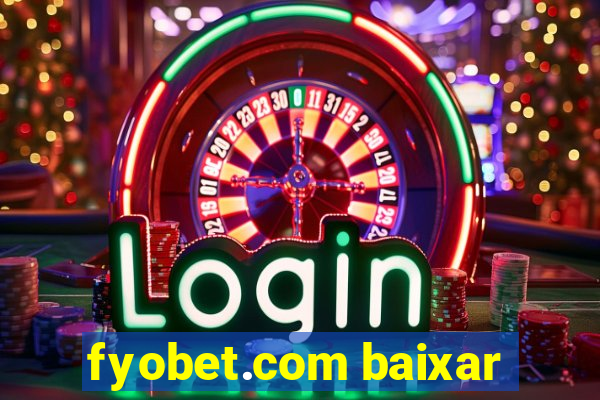 fyobet.com baixar